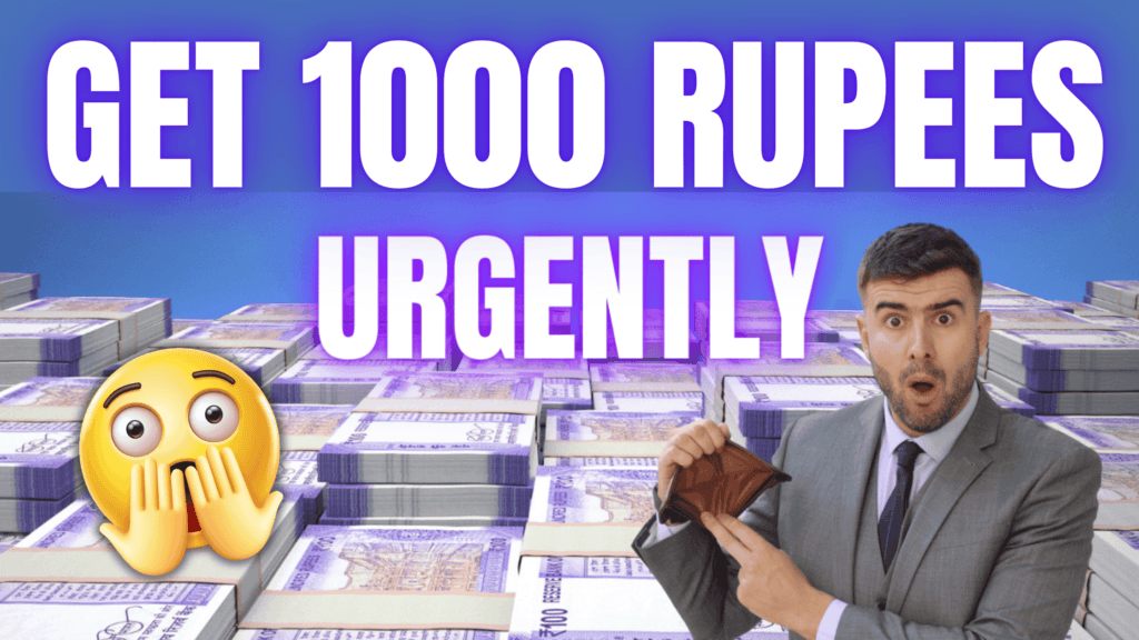 How to get 1000 rupees urgently